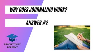 Why Journaling Works - Answer #2