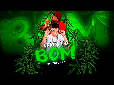 Verde do Bom - Mc Louco e Mc 2G81 (Projeto Invasão)