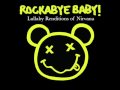 Rockabye Baby Llulaby Smells Like Teen Spirit