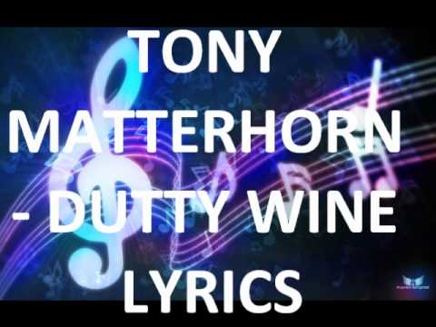 TONY MATTERHORN - DUTTY WINE LYRICS