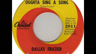 Dallas Frazier &quot;Everybody Oughta Sing A Song&quot;