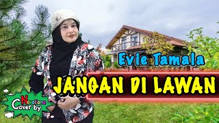 Download lagu Dangdut Lawas JANGAN DI LAWAN - EVIE TAMALA Spesial Request Cover by Novaliana mp3