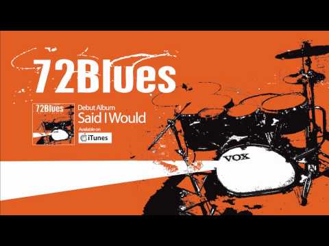 72Blues - Said I Would