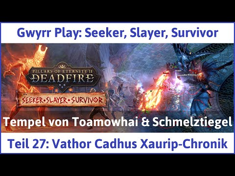 Seeker, Slayer, Survivor deutsch Pillars of Eternity 2 Teil 27 - Vathor Cadhus Xaurip-Chronik