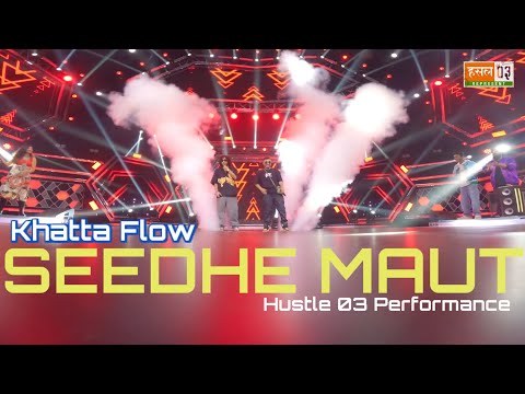 Seedhe Maut - Khatta Flow || Hustle 03 Performance