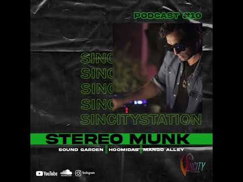 STEREO MUNK - Sincity Guest Podcast # 10