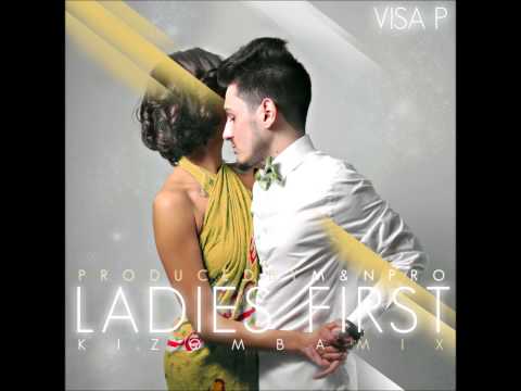 Visa P - Ladies First (Kizomba Mix) [Prod. By M&N PRO]