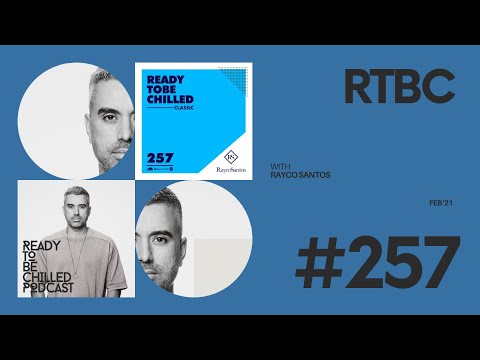 READY TO BE CHILLED Podcast 257 | Deep House, Balearic Beats, Chill Out