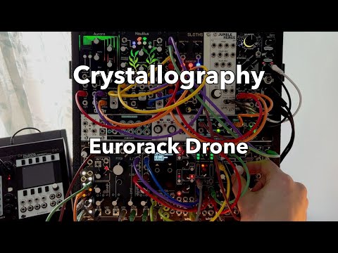 Crystallography -  Eurorack Drone