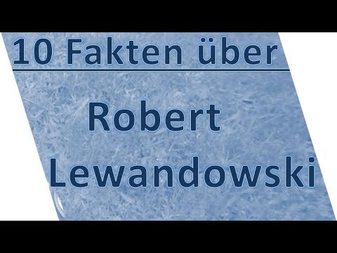 10 Fakten über Robert Lewandowski