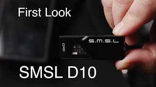 First Look 34 SMSL D10: Affordable High Powered Dongle