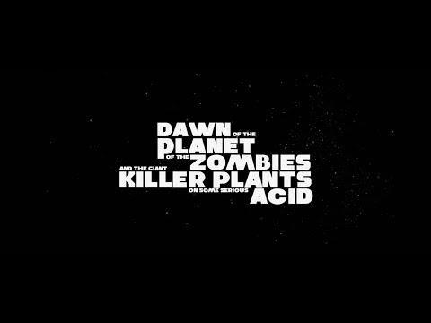 Dawn of the Planet of Zombies and the Giant Killer Plant short trailer Music Video! 2019 Remake