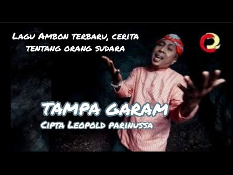 LAGU AMBON TERBARU, TAMPA GARAM . Vocal. Leopold Parinussa, ( Oficial music video Original )