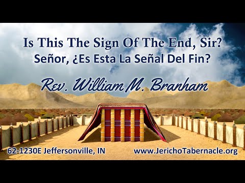 2022-0112 - 62-1230E Is This The Sign Of The End, Sir? - Rev. William M. Branham