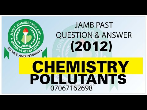 JAMB 2012 CHEMISTRY PAST QUESTION 18 Pollutants