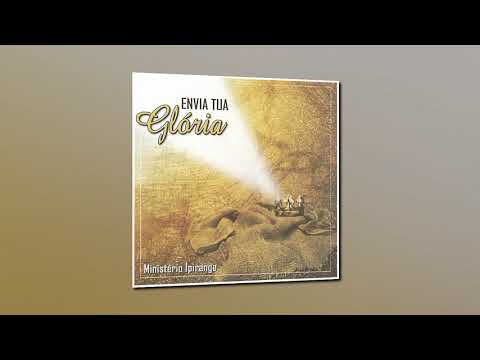 Álbum Completo  Envia Tua Gloria (Ministerio Ipiranga)