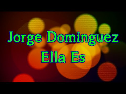 Jorge Dominguez- Ella es (letra)