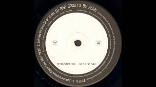 DJ Rap - Good To Be Alive (Johnny Vicious Dub)