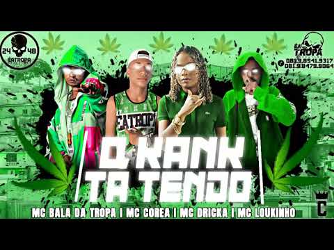 MC COREA, MC LOUKINHO E MC BALA DA TROPA REMIX MC DRICKA - KANK TÁ TENDO