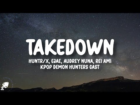 Huntrix - Takedown (Lyrics) | KPop Demon Hunters