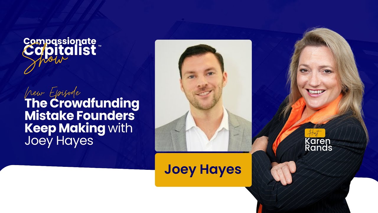 The Crowdfunding Mistake Founders Keep Making with Joey Hayes