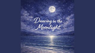 Dancing in the moonlight