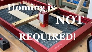 STOP HOMING Your Laser! It’s NOT Required