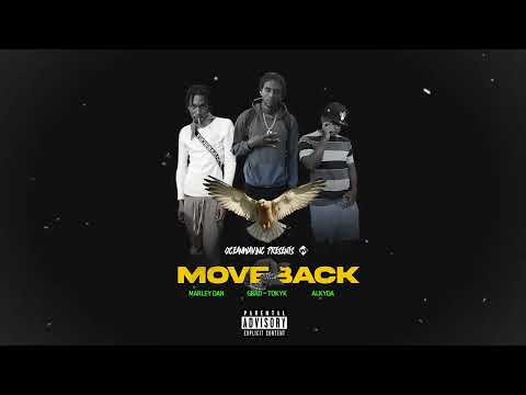 GBAD TOXYK - MOVE BACK Feat. MARLEY DAN & ALKYDA