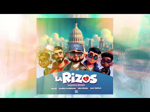 LA RIZOS - LAS 2K FEAT. CHARDO CHARDEMIO, KIKO RIVERA & ALEX PARDOS [MAMBO REMIX] #2024
