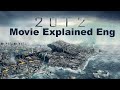 2012 Movie Explained In English Ending Explained English 2012