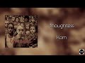 Korn Thoughtless Clean Version