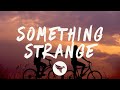 Vicetone Something Strange Lyrics Feat Haley Reinhart