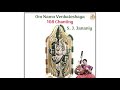 Om Namo Venkateshaya Chanting S J Jananiy Omnamovenkateshaya Tirumala Tirupati Namovenkatesa