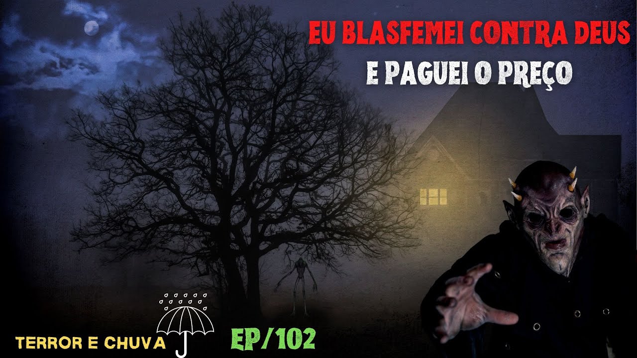 Historias de terror ao som  de chuva ( Episódio 102/ Eu blasfemei contra DEUS e paguei o preço   )