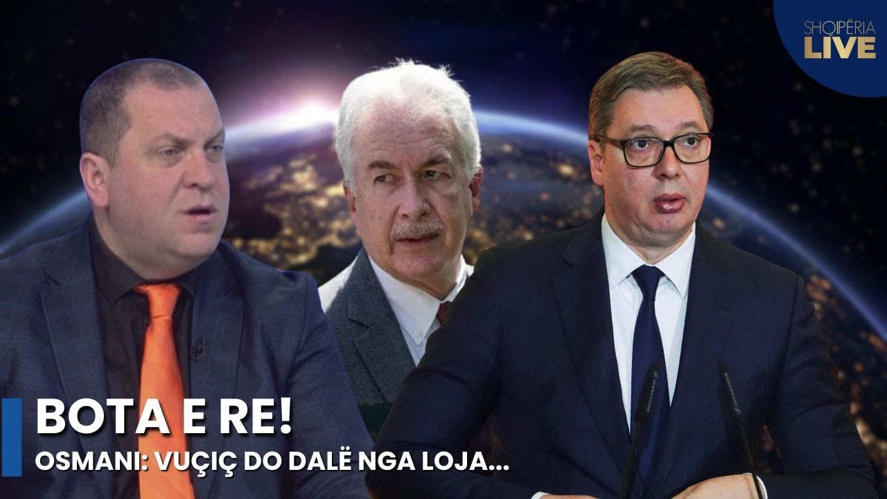 BOTA E RE/ Osmani: Vuçiç do dalë nga loja, SHEFI i CIA-s "zbarkon" në Ballkan... - Shqipëria Live