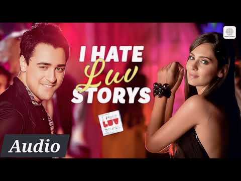 🎬 I Hate Luv Storys – Title Track | Fun, Energetic & Youthful Bollywood Vibes 🎵