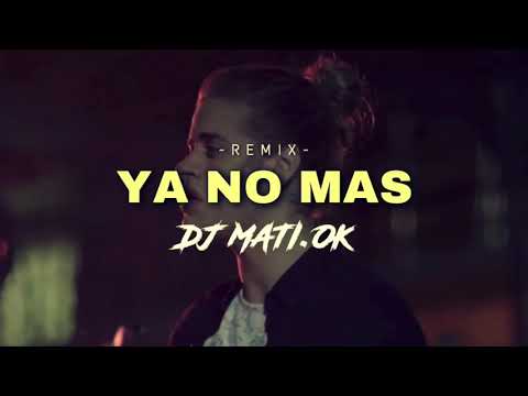 YA NO MAS - Go! (REMIX) DJ MATI.OK