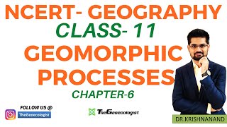 Geomorphic Processes-Endogenic & Exogenic Processes-  NCERT Geography Class 11-Chapter 6