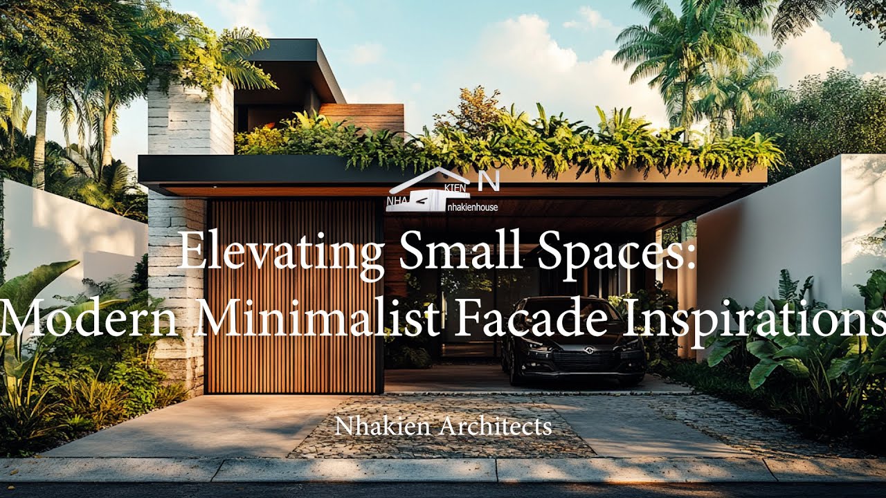 Elevating Small Spaces: Modern Minimalist Facade Inspirations/ Nhakien house