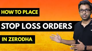 How to Place Stop Loss Orders in Zerodha?