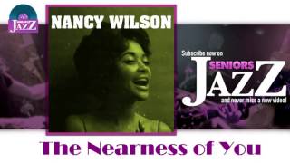 Nancy Wilson - The Nearness of You (HD) Officiel Seniors Jazz