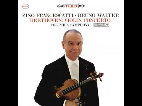 Beethoven: Violin Concerto in D major, Op. 61 - Zino Francescatti, Bruno Walter, Columbia Symphony