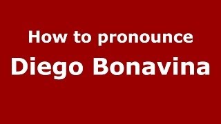 How to pronounce Diego Bonavina