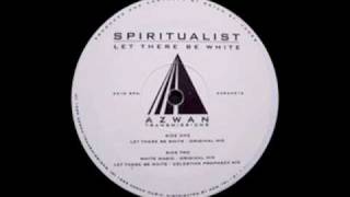 Spiritualist - Let There Be White (Celestine Prophecy Mix, 1995)