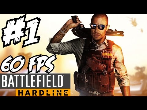 Battlefield Hardline Walkthrough Part 1 Gameplay Campaign 1080p 60 FPS Let's Play Playthrough Review