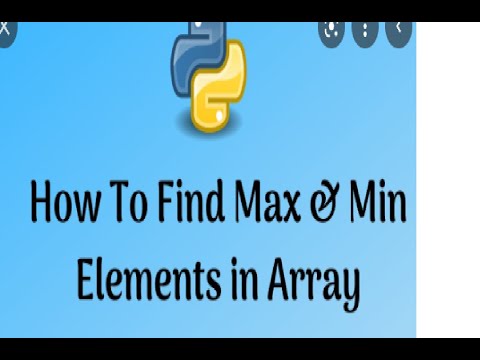 Frequently Asked Python Program 2 How To Find Maximum And Minimum Elements In Array