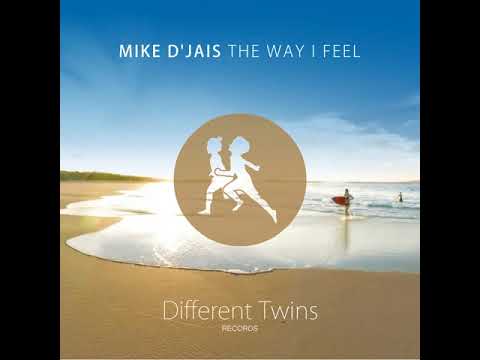 Mike D' Jais - The Way I Feel [Different Twins Records]
