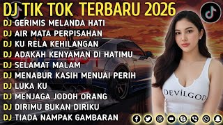 Download lagu DJ TIK TOK TERBARU 2026 || DJ GERIMIS MELANDA HATI 🎵 DJ AIR MATA PERPISAHAN 🎵 FULL ALBUM❗❗ mp3