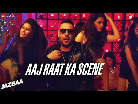 Badshah - Aaj Raat Ka Scene Banale | Jazbaa | Shraddha Pandit | Diksha | Jaanu