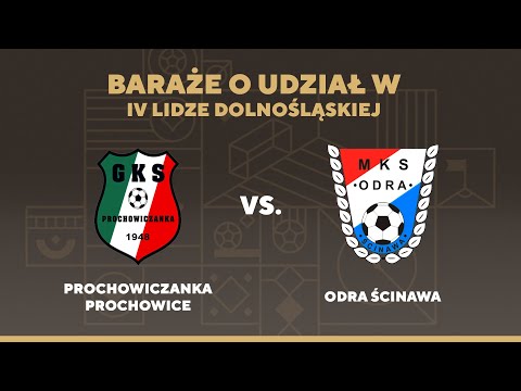 [NA ŻYWO] : Prochowiczanka Prochowice - Odra Ścinawa (BARAŻ O 4 LIGĘ)